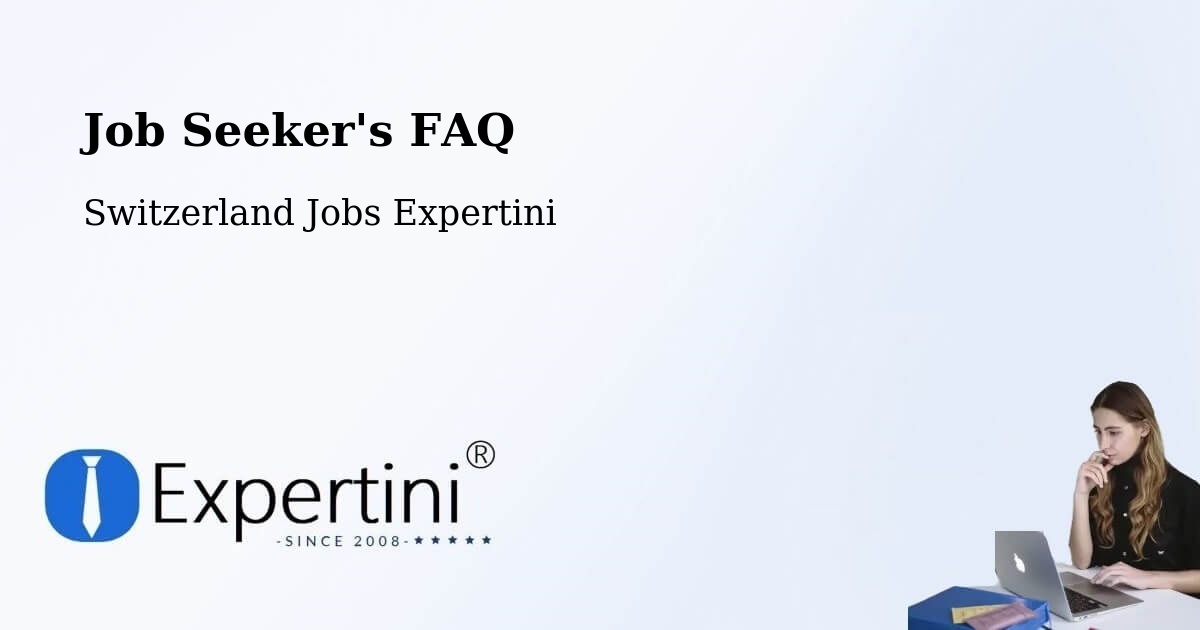 Job Seeker FAQ – Vordemwald - Switzerland Jobs Expertini